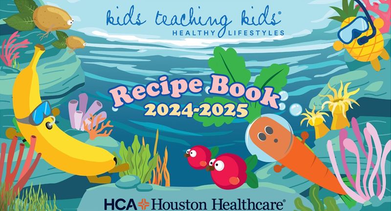 Medical City Healthcare - Kids Teaching Kids - Healthy Lifestyles - Recipe Book - 2024-2025