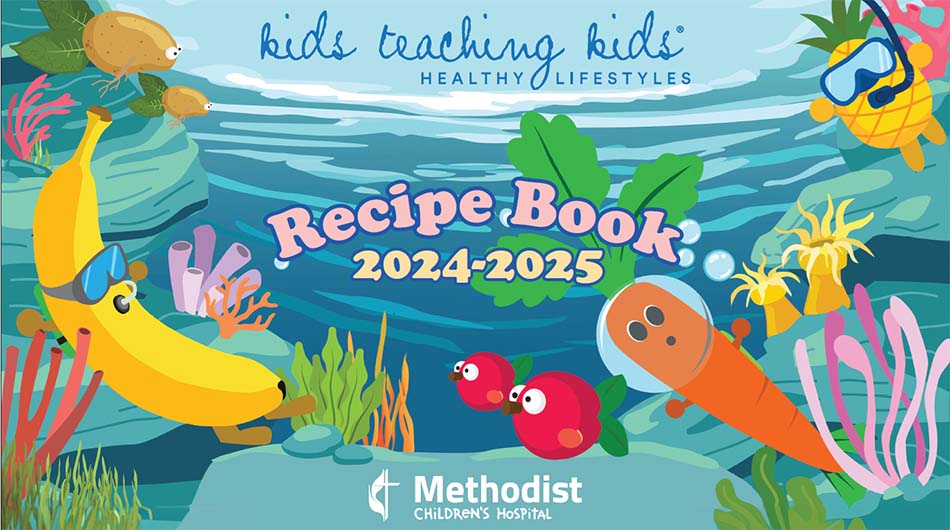 Medical City Healthcare - Kids Teaching Kids - Healthy Lifestyles - Recipe Book - 2024-2025