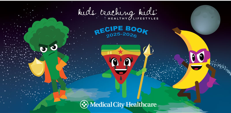 Medical City Healthcare - Kids Teaching Kids - Healthy Lifestyles - Recipe Book - 2025-2026